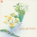 եѥƥ꡼ GELEE DE FRUITS