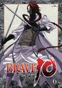 BRAVE10 6 [Blu-ray]