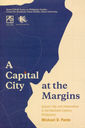 A Capital City at the Margins Quezon City and Urbanization in the TwentiethCentury Philippines (Kyoto CSEAS Series on Philippine Studies)