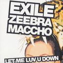 LET ME LUV DOWN feat. ZEEBRA & MACCHO(OZROSAURUS)