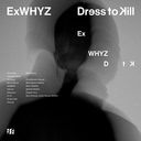 Dress to Kill [CD+DVD/DVD]/ExWHYZ