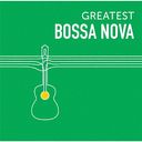 GREATEST BOSSA NOVA