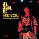 SEX, SEKIRI, AND ROCK'N'ROLLUNRELEASED LIVE TRACKS