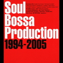 Soul Bossa Production 1994-2005